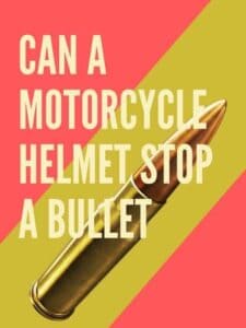 Can A Motorcycle helmet stop a bullet
