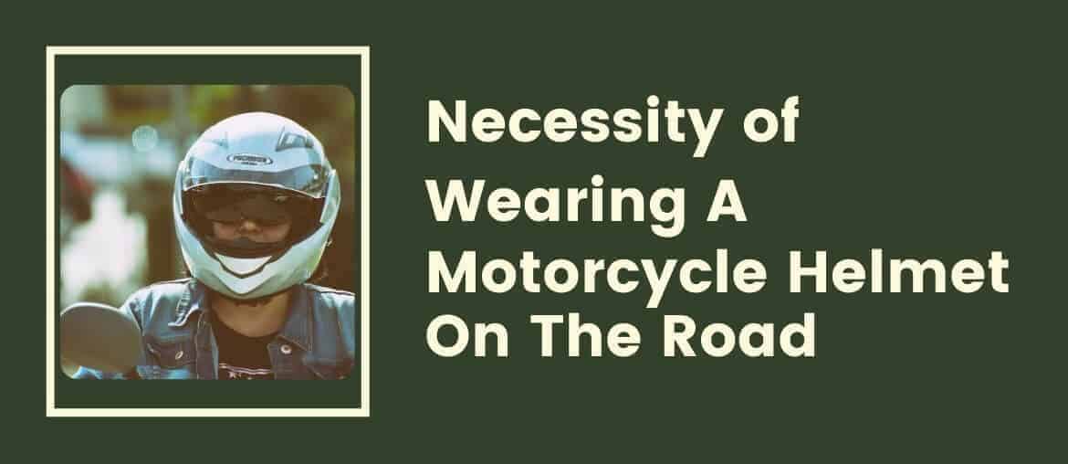 Importance of Wearing Motorcycle Helmet On The Road – Helmet Shops