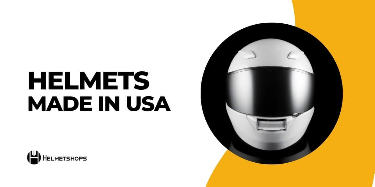 Made in USA: The Truth About Motorcycle Helmets – Helmet Shops