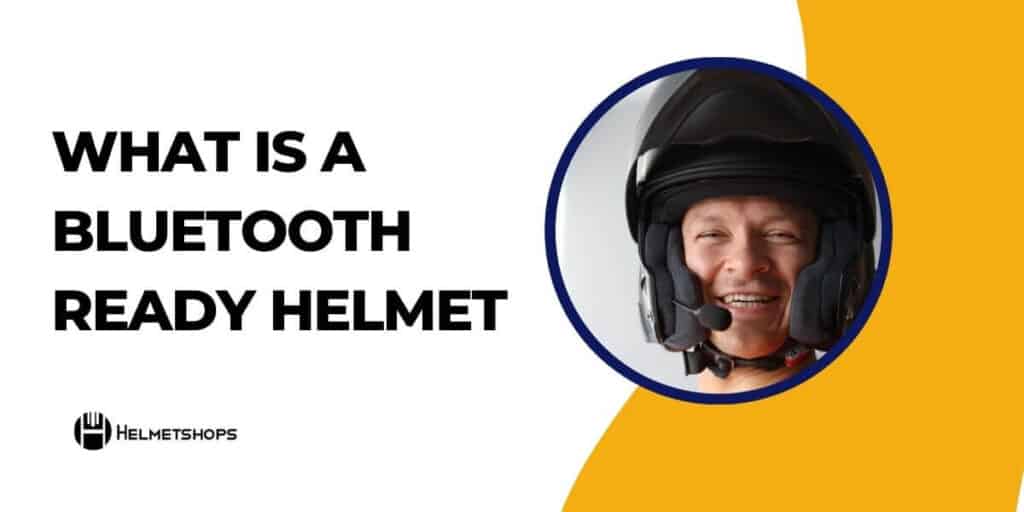 What is a Bluetooth Ready Helmet
