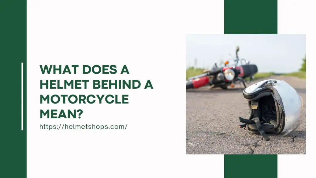 What Does a Helmet Behind a Motorcycle Mean? – Helmet Shops